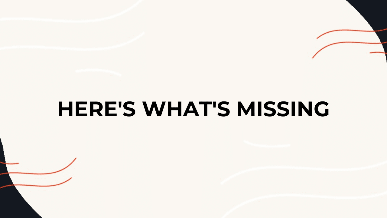 here’s-what’s-missing